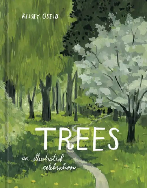 Trees: An Illustrated Celebration by Kelsey Oseid