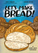 Let's Make Bread!: A Comic Book Cookbook by Ken Forkish