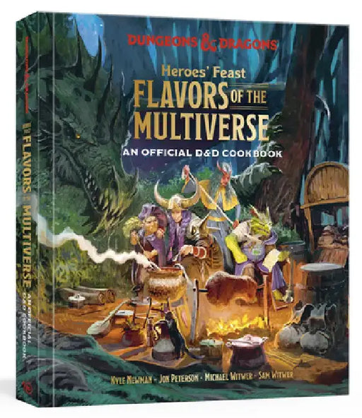 Heroes' Feast Flavors of the Multiverse: An Official D&d Cookbook by Kyle Newman