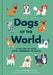 Dogs of the World: A Gallery of Pups from Purebreds to Mutts [A Dog Breed Book] by Lili Chin