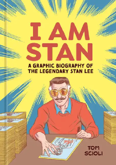 I Am Stan: A Graphic Biography of the Legendary Stan Lee by Tom Scioli