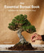The Essential Bonsai Book: Techniques for Creating Beautiful Trees by Jonas Dupuich