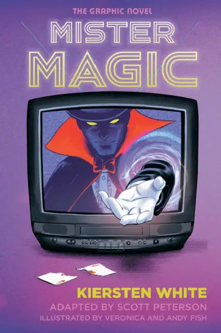 Mister Magic: The Graphic Novel by Kiersten White, Scott Peterson, Veronica Fish