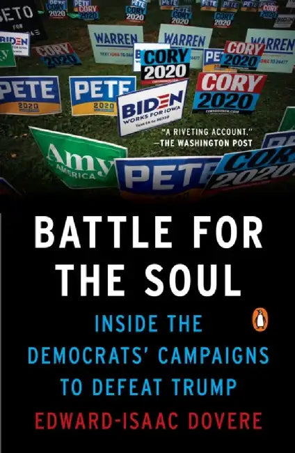 Battle for the Soul: Inside the Democrats' Campaigns to Defeat Trump by Edward-Isaac Dovere