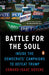 Battle for the Soul: Inside the Democrats' Campaigns to Defeat Trump by Edward-Isaac Dovere