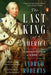 The Last King of America: The Misunderstood Reign of George III by Andrew Roberts