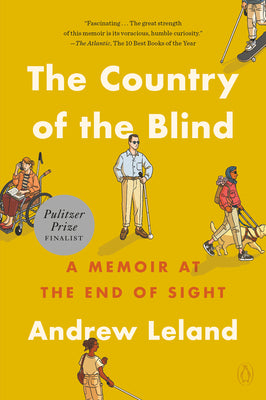 The Country of the Blind: A Memoir at the End of Sight by Andrew Leland