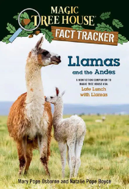 Llamas and the Andes: A Nonfiction Companion to Magic Tree House #34: Late Lunch with Llamas by Mary Pope Osborne
