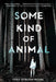 Some Kind of Animal by Maria Romasco-Moore