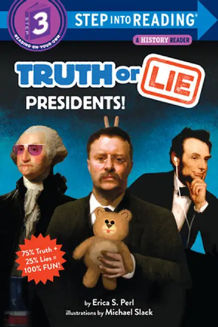 Truth or Lie: Presidents! by Erica S. Perl