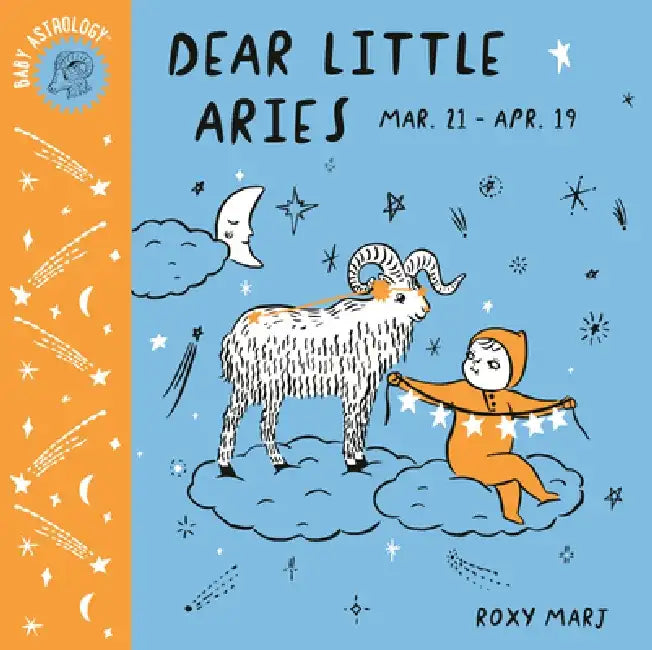 Baby Astrology: Dear Little Aries by Roxy Marj