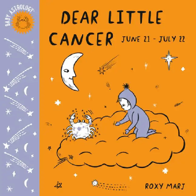 Baby Astrology: Dear Little Cancer by Roxy Marj
