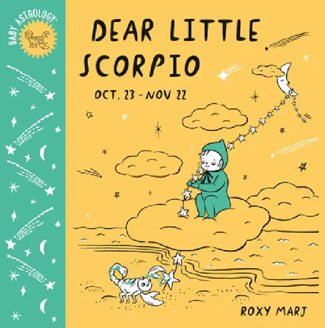 Baby Astrology: Dear Little Scorpio by Roxy Marj