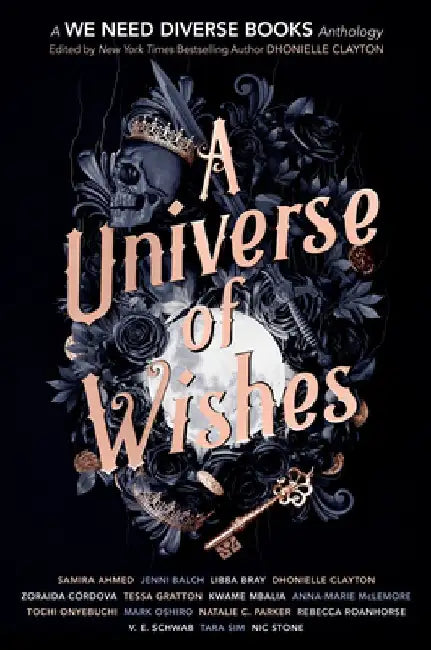 A Universe of Wishes: A We Need Diverse Books Anthology by Dhonielle Clayton