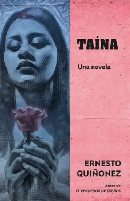 Taína (Spanish Edition) / Taína: A Novel by Ernesto Quiñonez