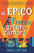 El Épico Fracaso de Arturo Zamora by Pablo Cartaya