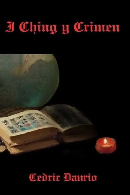 I Ching y Crimen by Daurio, Cèdric