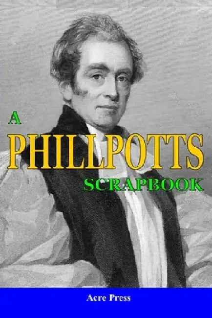 A Phillpotts Scrapbook by Roger Gwynn