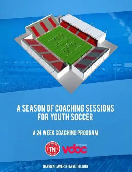 A Season of Coaching Sessions for Youth Soccer: A 24 Coaching Program by Gareth Long