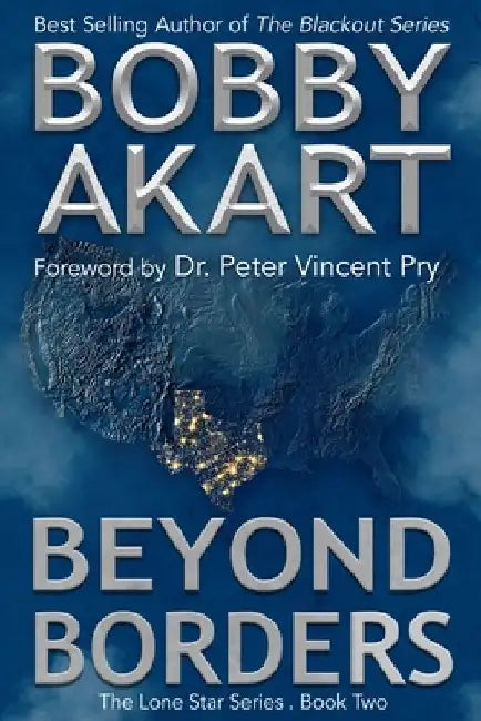 Beyond Borders: A Post-Apocalyptic EMP Survival Fiction Series by Peter Vincent Pry