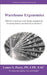 Warehouse Ergonomics: Effective warehouse work design strategies for increasing human and business performance by Lance S. Perry Pe Cpe