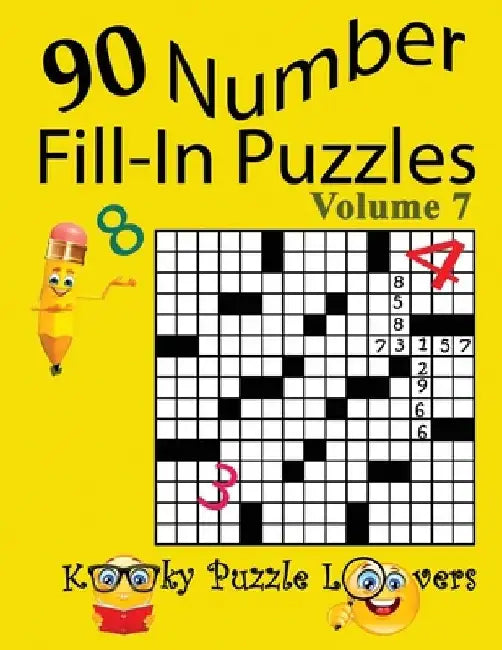 Number Fill-In Puzzles, Volume 7, 90 Puzzles by Kooky Puzzle Lovers