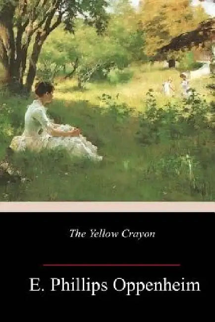 The Yellow Crayon by E. Phillips Oppenheim