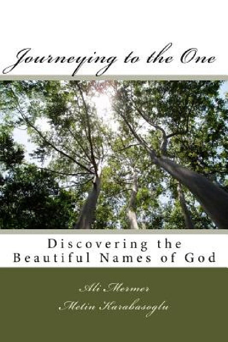 Journeying to the One: Discovering the Beautiful Names of God by Nur Banu Simsek