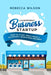 Laundromat Business Startup: How to Start, Run & Grow a Successful Washateria Business by Rebecca Wilson