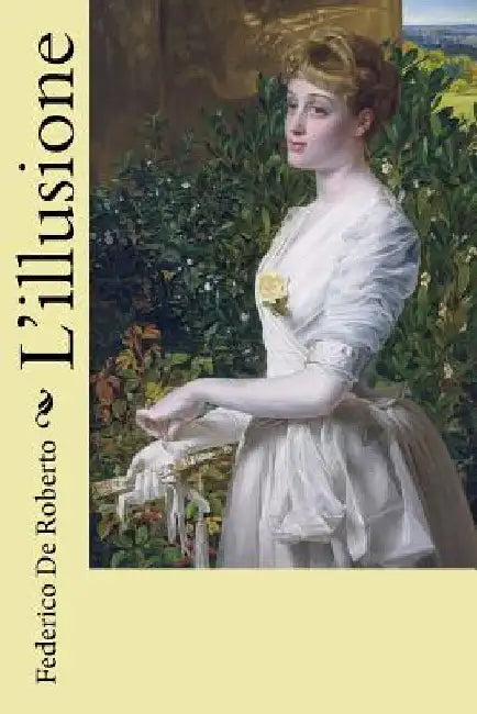 L'illusione by De Roberto, Federico