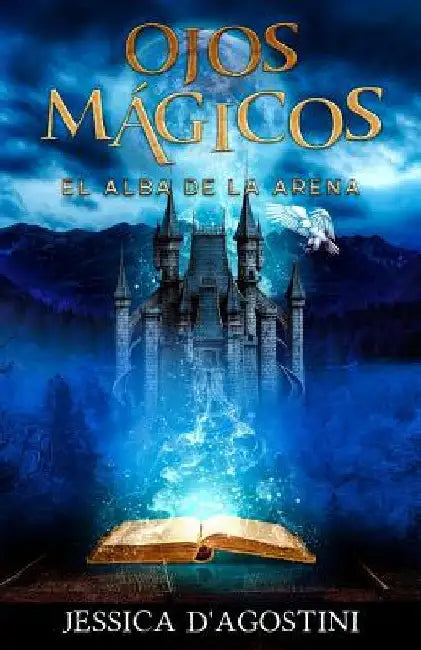 Ojos Mágicos: El Alba de la Arena by D'Agostini, Jessica