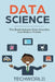 Data Science: 2 Books - Data Analytics For Beginners And Markov Models by Tech World