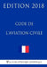 Code de l'aviation civile: Edition 2018 by La Bibliotheque Juridique