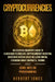 Cryptocurrencies: An Essential Beginner's Guide to Blockchain Technology, Cryptocurrency Investing, Mastering Bitcoin Basics Including M by Herbert Jones