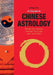 A Course in Chinese Astrology: Reveal Your Destiny, Harness Your Luck with Four Pillars by Althea S. T.