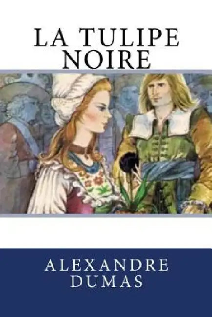 La tulipe noire by Dumas, Alexandre