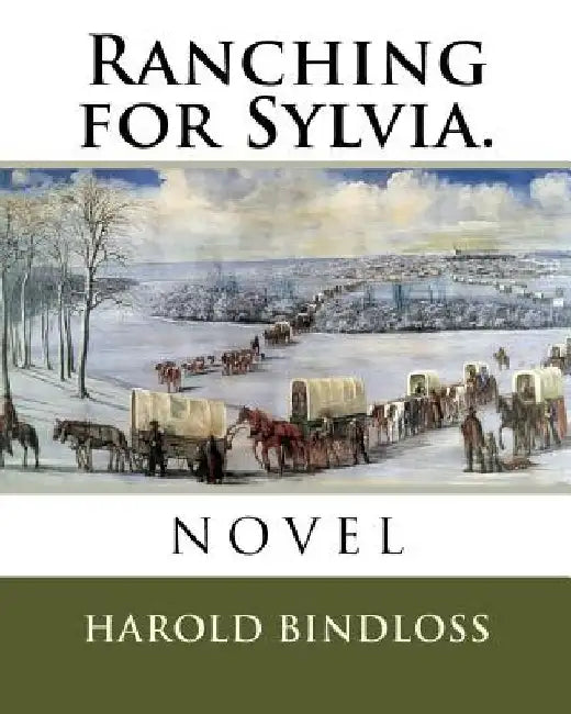 Ranching for Sylvia. by Harold Bindloss