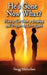 He's Gone Now What?: How to Get Over a Breakup and Prepare to Love Again by Gregg Michaelsen