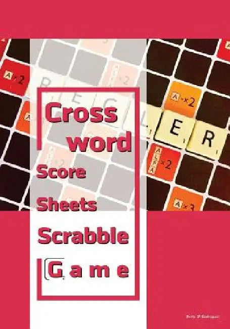 Crossword Score Sheets (Scrabble game): 100 puzzle crossword games with score sheets for 2 players by Betty Rodriquez