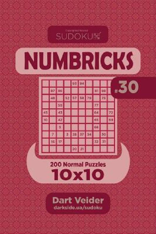 Sudoku Numbricks - 200 Normal Puzzles 10x10 (Volume 30) by Dart Veider