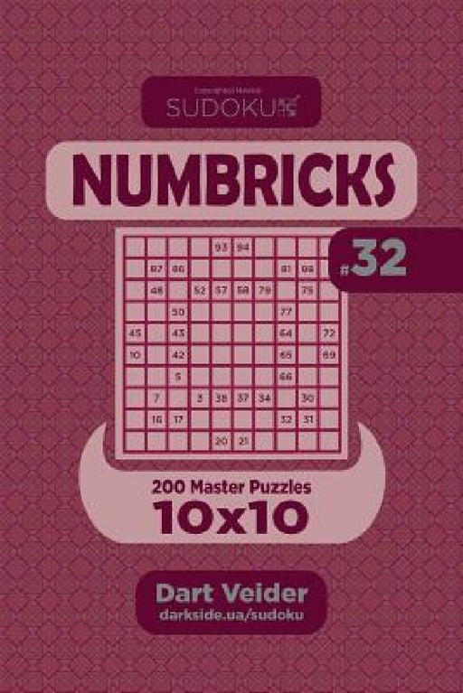 Sudoku Numbricks - 200 Master Puzzles 10x10 (Volume 32) by Dart Veider