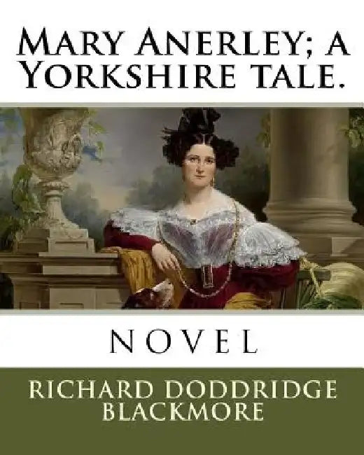 Mary Anerley; a Yorkshire tale. by Richard Doddridge Blackmore