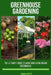 Greenhouse Gardening: The Ultimate Guide to Achieving Your Dream Greenhouse by Una Pitt