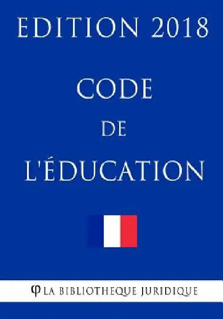 Code de l'éducation: Edition 2018 by La Bibliotheque Juridique