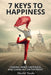 7 Keys to Happiness: Finding Inner Happiness and Living in Contentment by Elizabeth Caroline