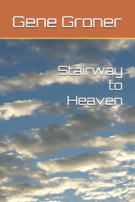 Stairway to Heaven by Gene Allen Groner