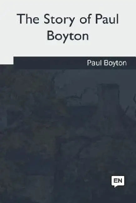 The Story of Paul Boyton by Paul Boyton