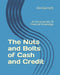 The Nuts and Bolts of Cash and Credit: An Encyclopedia Of Financial Knowledge by Jim Garnett