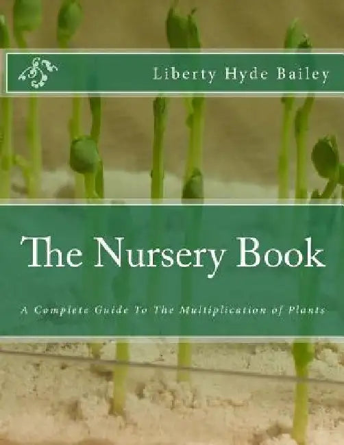 The Nursery Book: A Complete Guide To The Multiplication of Plants by Roger Chambers