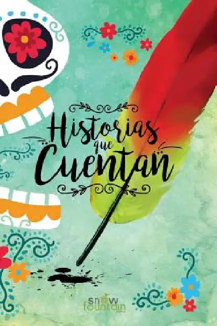 Historias que cuentan: Selección de cuentos hispanos by Diaz, Alynor